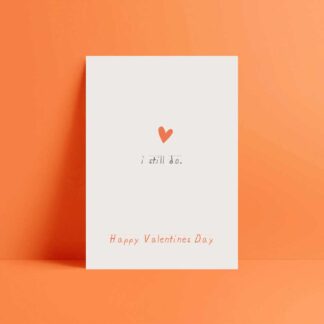 i still do, happy valentines